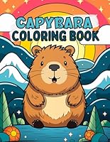 Capybara Coloring Book: Fun And Simple Capybara Coloring Book For Kids Ages 4-8 B0CM2644J8 Book Cover