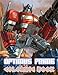 Optimus Prime Coloring Book: Perfect Coloring Book For Adults and Kids With Incredible Illustrations Of Optimus Prime For Coloring And Having Fun.