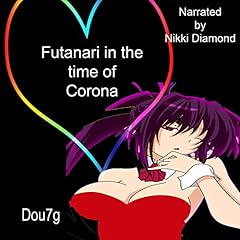 Futanari in the Time of Corona Audiolibro Por Dou7g arte de portada