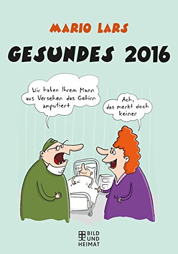 Gesundes 2016: Humor-Kalender mit Cartoons von Mario Lars Gesundes 2016: Humor-Kalender mit Cartoons von Mario Lars