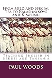 From Milo and Special Tea to Kalashnikovs and Kimpumu: Teaching English in Brunei and Tanzania