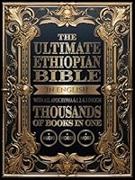 The Ultimate Ethiopian Bible in English with All Apocrypha and 1, 2, and 3 Enoch: Thousands of Books in One, Plus Audio, Videos, and More 1954419279 Book Cover