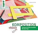 Komposition easy: Praxisnah und leicht verständlich. Mit vielen Tipps