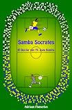 Samba Socrates: El Doctor van FC Joga Bonito (Dutch Edition)