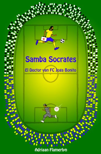 Samba Socrates: El Doctor van FC Joga Bonito (Dutch Edition) - Flamerlyn, Adriaan