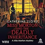 Cover of Miss Morton and the Deadly Inheritance