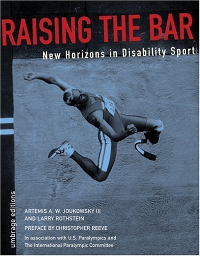 Raising The Bar: New Horizons in Disability Sport : Joukowsky, Artemis ...