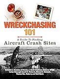 Wreckchasing 101: A Guide to Finding Aircraft Crash Sites