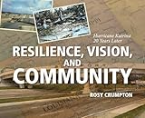 Resilience, Vision, and Community: Hurricane Katrina 20 Years Later