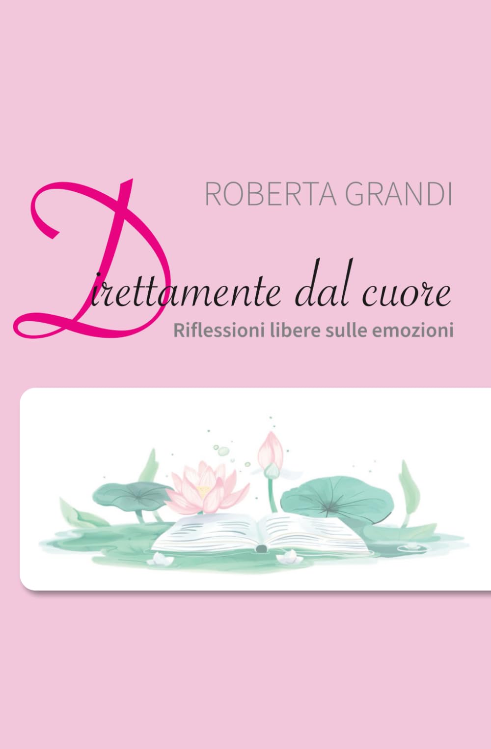 Direttamente dal Cuore: Riflessioni libere sulle emozioni