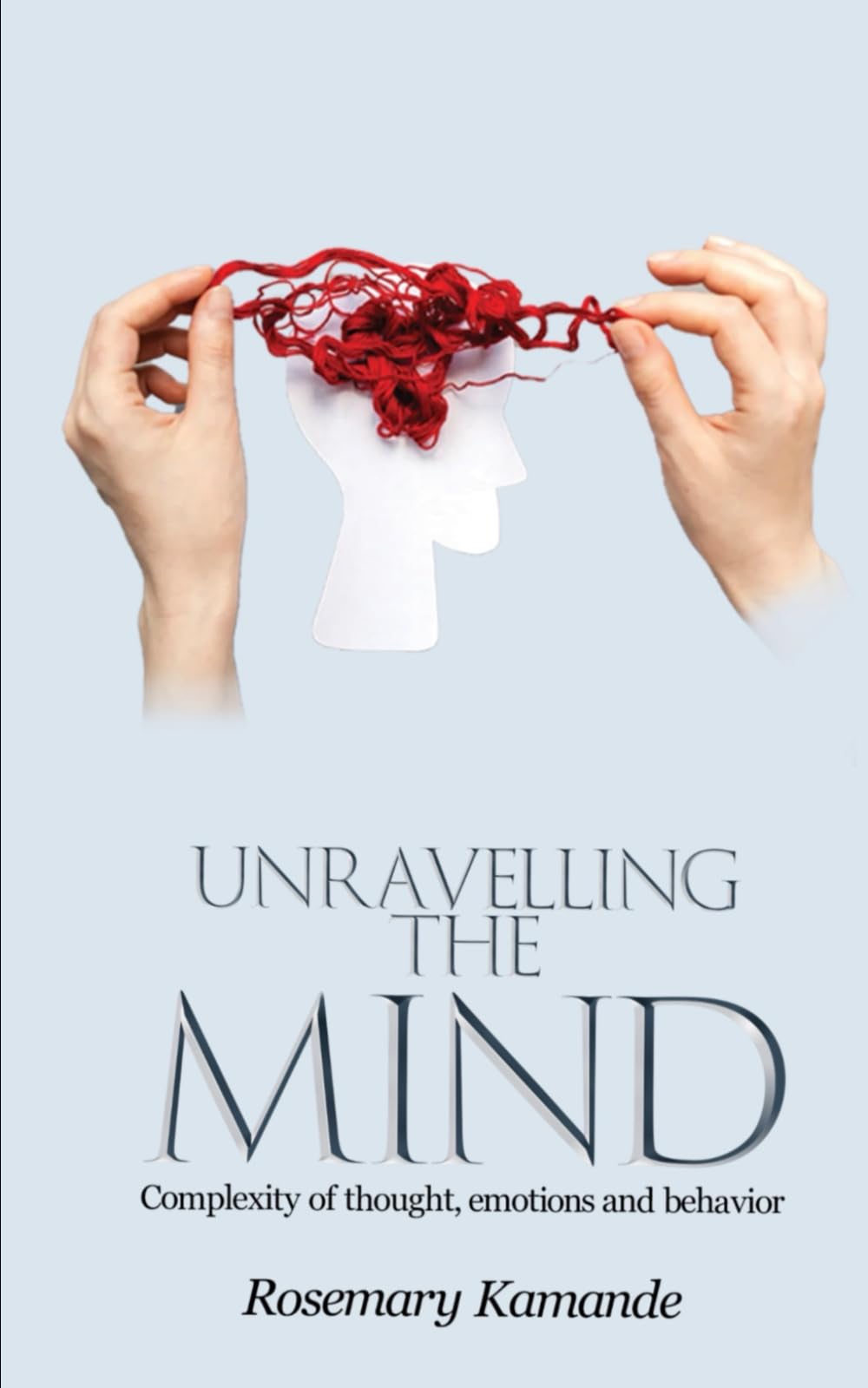unravelling the mind: complexity of thought, emotions and behaviour
