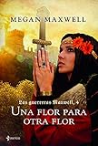 Guerreras 4. Una Flor Para Otra Flor (Las guerreras Maxwell / Warriors)
