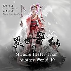 异世医仙 19 - 異世醫仙 19 [Miracle Healer from Another World 19] Titelbild