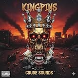 Kingpins Crude Sounds