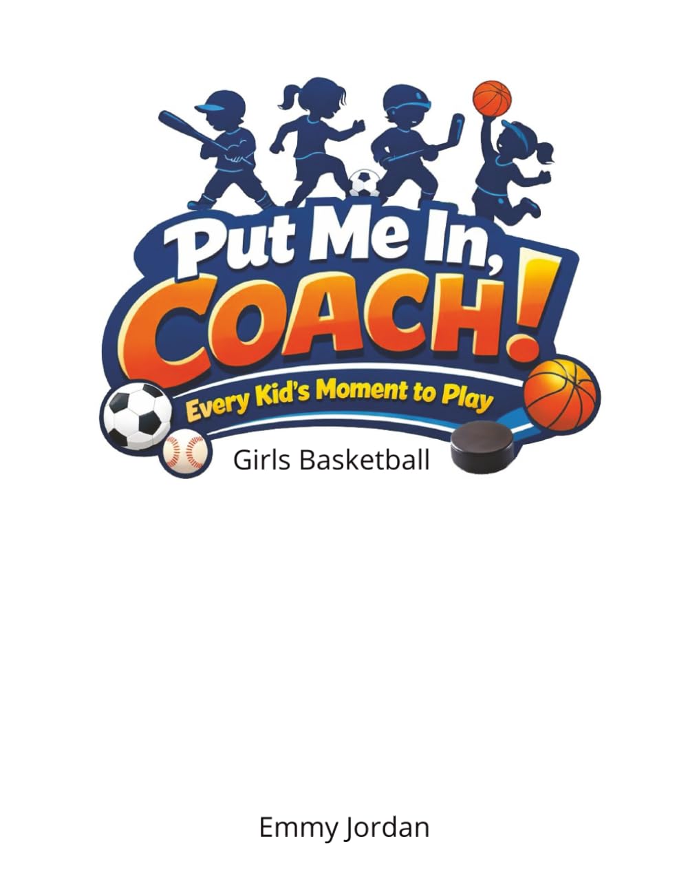 Put Me In Coach! Girls Basketball: A heartwarming children’s book series that celebrates boys and girls discovering the joy of playing ice hockey. ... teamwork, perseverance, sportsmanship