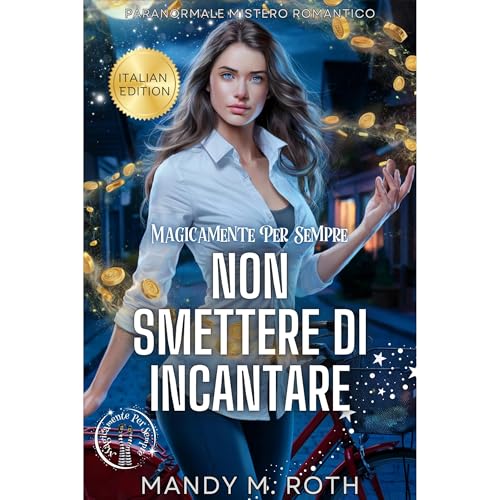 Non Smettere di Incantare Audiolibro Por Mandy M. Roth arte de portada