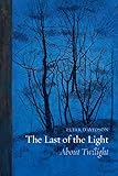 The Last of the Light: About Twilight