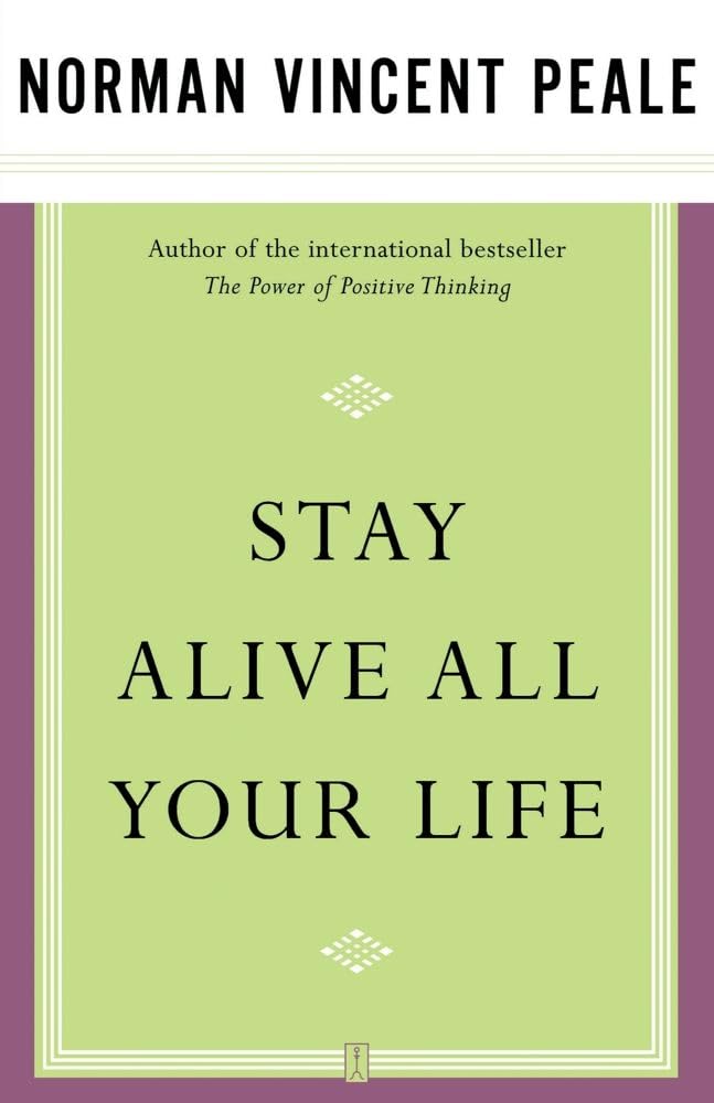 Stay Alive All Your Life - Dr Norman Vincent Peale, 0743234855, paperback