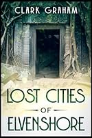 Lost Cities of Elvenshore 1520900236 Book Cover