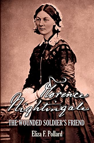 Florence Nightingale: The Wounded Soldier's Friend 1633911284 Book Cover