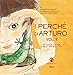 I Perché Di Arturo. Riflessioni Sul Fine E Sulla Fine Della Vita (Vol. 2) - 3
