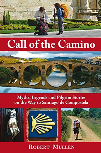 Call of the Camino: Myths, Legends and Pilgrim