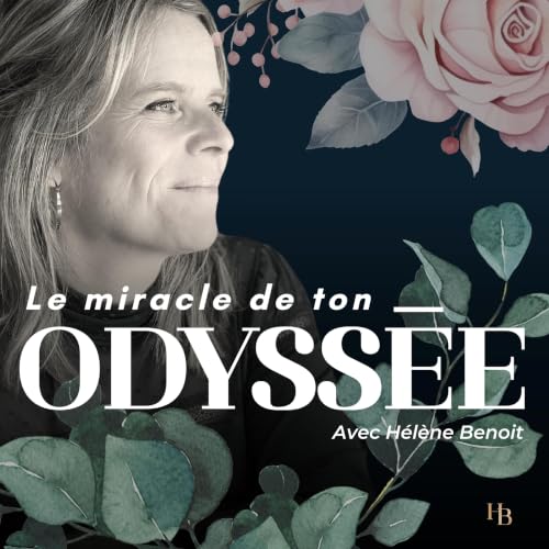 Le miracle de ton ODYSS&Eacute;E avec H&eacute;l&egrave;ne Benoit Titelbild