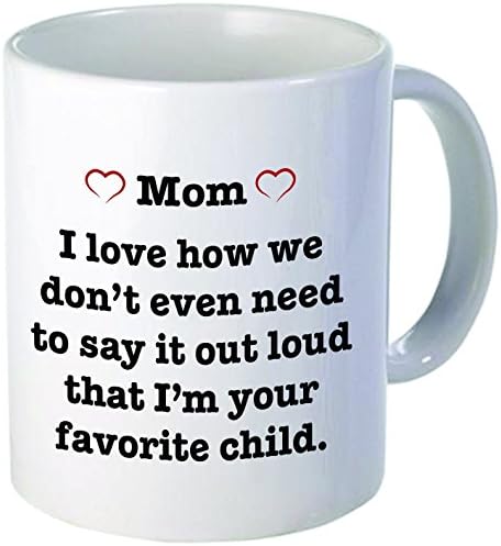 For MOM pink heart - I love how we don't have to say it out loud that I'm your favorite child - Funny coffee mug by Donbicentenario - 11OZ - SHIPS FROM USA