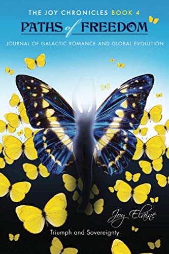 Paths of Freedom: Journal of Galactic Romance and Global Evolution (The Joy Chronicles) Paperback – 24 Aug. 2020