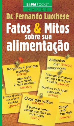 Fatos e mitos sobre sua alimentação: