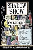 Shadow Show: All-New Stories in Celebration of Ray Bradbury