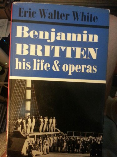 Benjamin Britten: His life and operas 0520016793 Book Cover