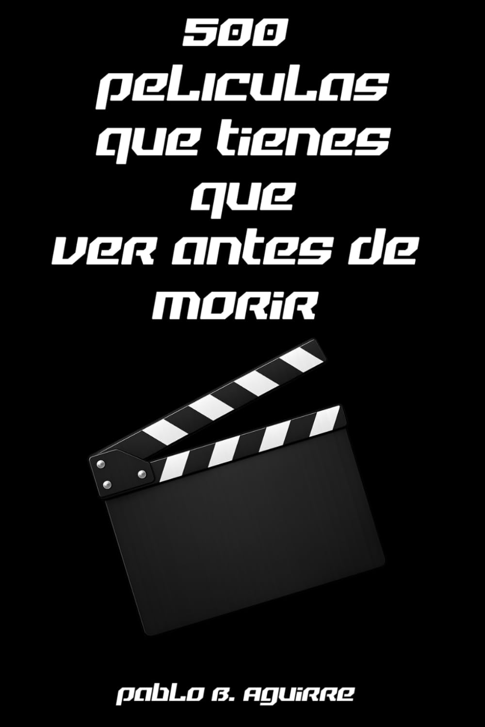 500 películas que tienes que ver antes de morir