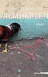 Palmherzen: Roman - Margit Mössmer 