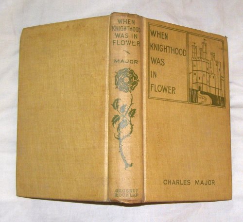 When Knighthood Was In Flower B000E1FI9S Book Cover
