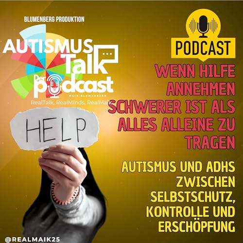 Autismus Talk - Wenn Hilfe annehmen schwerer ist als alles alleine zu tragen