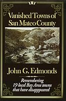 Vanished Towns of San Mateo County 0898633591 Book Cover