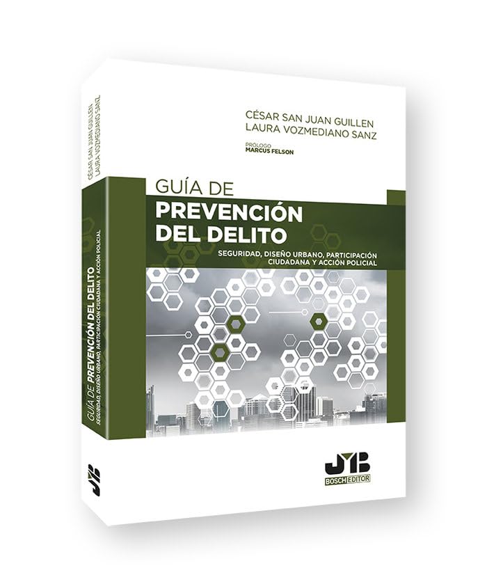 Guía de prevención del delito: Seguridad, diseño urbano, participación ciudadana y acción policial