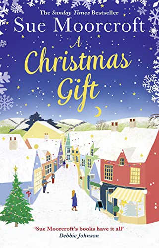 A Christmas Gift: The #1 bestseller returns with her most uplifting, feel good romance yet