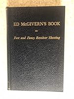 Ed McGivern's Book on Fast and Fancy Revolver Shooting and Police Training B00112CHFM Book Cover