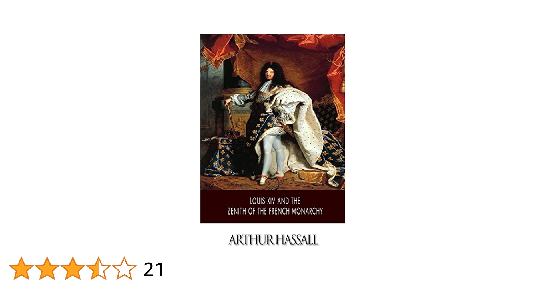 Louis XIV and the Zenith of the French Monarchy : Hassall