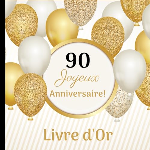 Joyeux Anniversaire! 90 ans: Livre d'Or Anniversaire Original. Complétez les