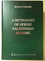 A Dictionary of Jewish Palestinian Aramaic of the Byzantine Period (Publications of The Comprehensive Aramaic Lexicon Project) 0801872340 Book Cover