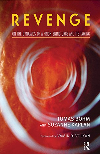 Revenge: On the Dynamics of a Frightening Urge and its Taming