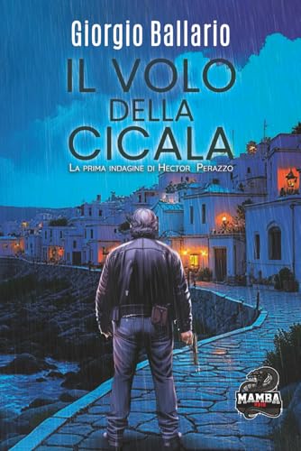  Il volo della cicala: La prima indagine di Hector Perazzo