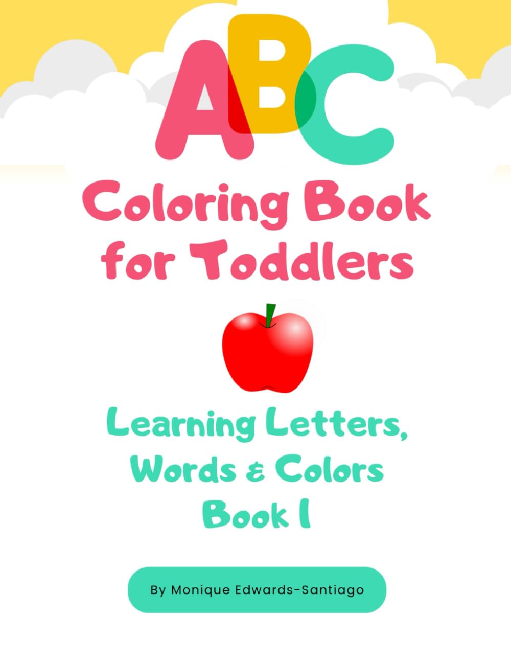 ABC Coloring Book for Toddlers: Learning Letters, Words & Colors - Book 1