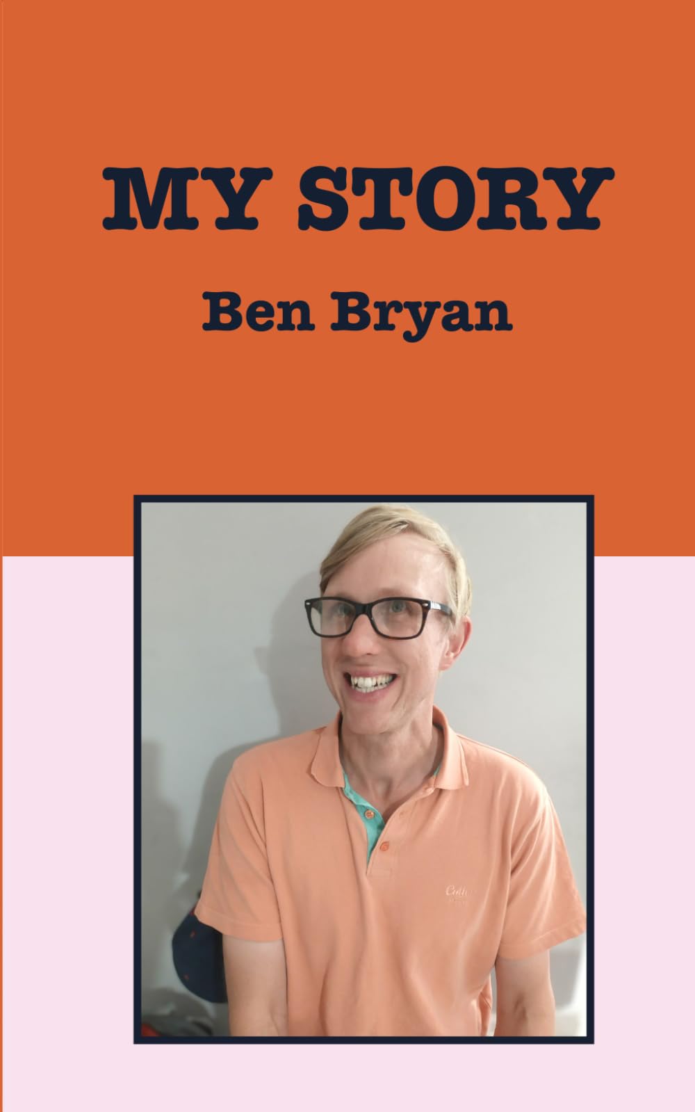 Ben Bryan: My Story