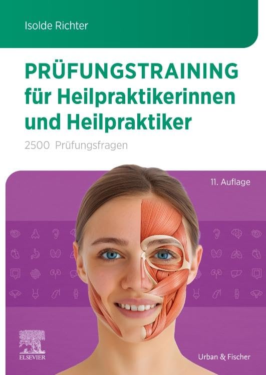 Prüfungstraining für Heilpraktikerinnen und Heilpraktiker: 2500 Prüfungsfragen (KIM - Lehrbuch - Urban & Fischer Verlag)