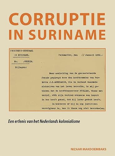 Corruptie in Suriname: Een erfenis van het Nederlands kolonialisme
