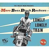 More Boss Black Rockers 10: Lonely Lonely Train (Various Artists)